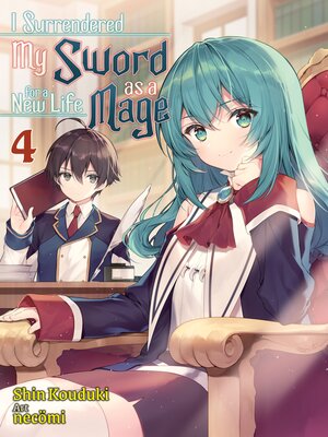 cover image of I Surrendered My Sword for a New Life as a Mage, Volume 4